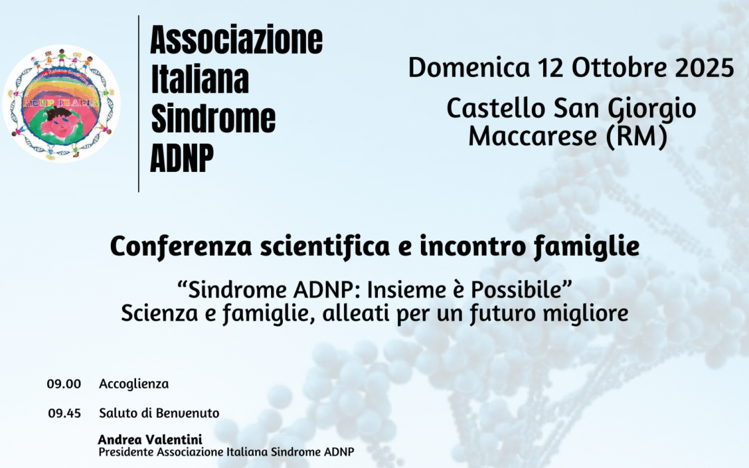 “Sindrome ADNP: Insieme è Possibile” – Scienza e famiglie, alleati per un futuro migliore